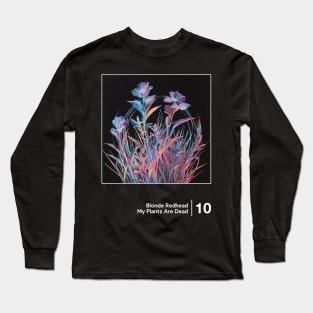 My Plants Are Dead / Minimalist Graphic Artwork Design Long Sleeve T-Shirt